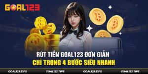 Hướng Dẫn Rút Tiền Goal123 Đơn Giản, Chỉ Trong 4 Bước