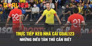 Những Điều Tân Thủ Cần Biết Về Trực Tiếp Kèo Nhà Cái Goal123