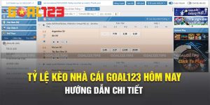 Hướng Dẫn Xem Tỷ Lệ Kèo Nhà Cái Goal123 Hôm Nay Chi Tiết